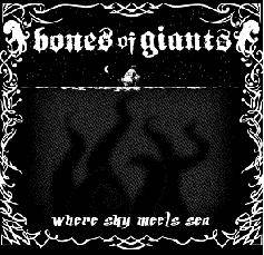 Bones Of Giants : Where Sky Meets Sea